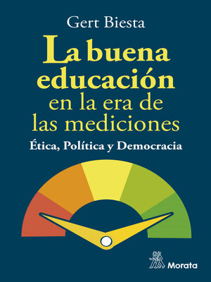 cover image of La buena educación en la era de las mediciones. Ética, Política y Democracia